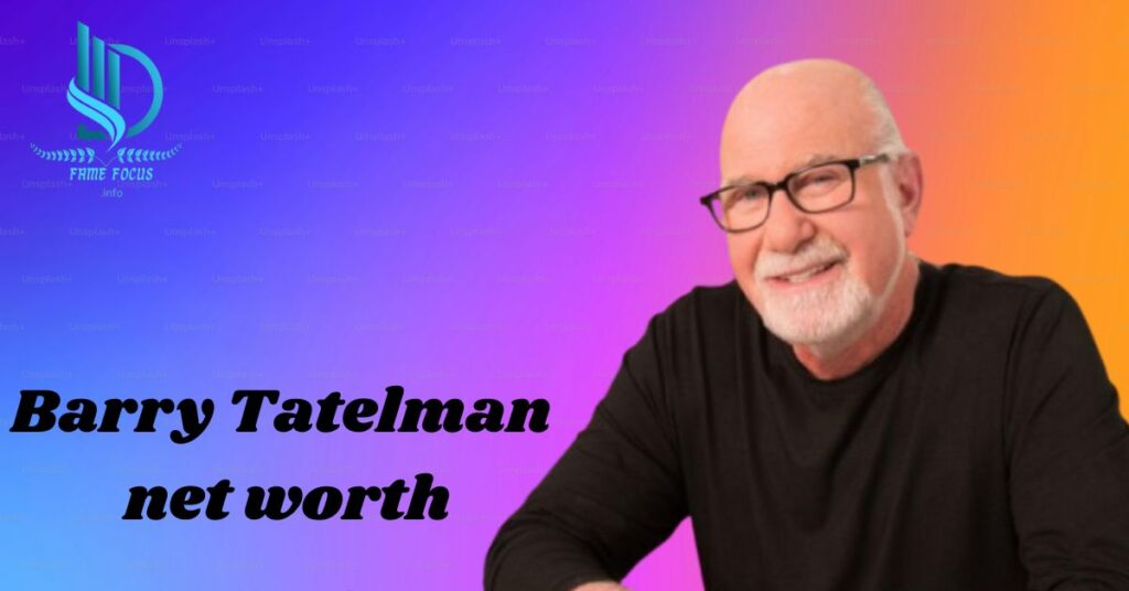 Barry Tatelman net worth