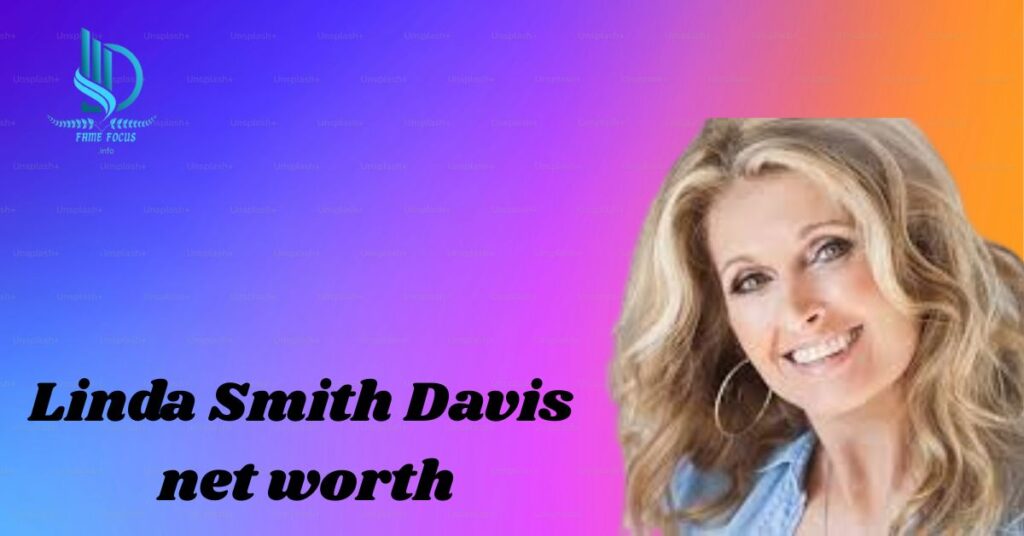 Linda Smith Davis Net Worth – You Won’t Believe How Much She Really Earns