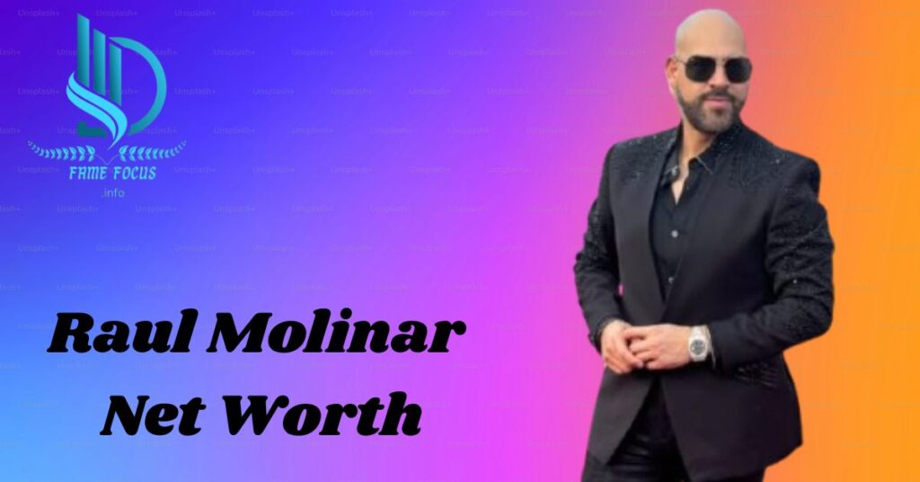 Raul Molinar Net Worth