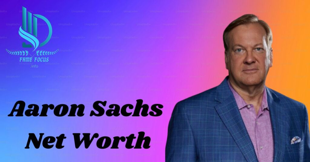 Aaron Sachs net worth