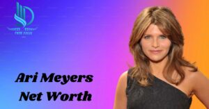 Ari Meyers Net Worth