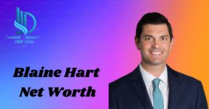Blaine Hart net worth