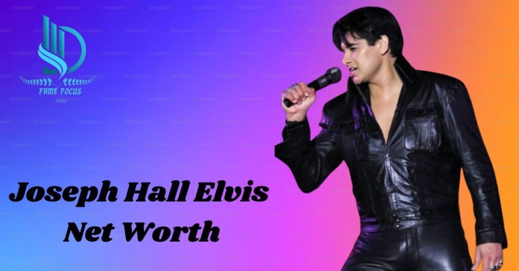 Joseph Hall Elvis net worth
