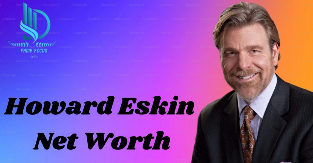 Howard Eskin net worth