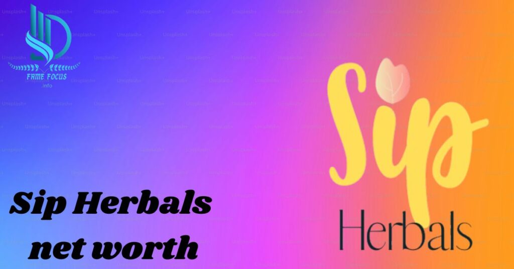 Sip Herbals Net Worth